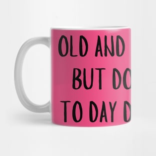 OLD AND TIRED Mug